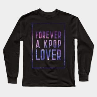 Forever a Kpop Lover Long Sleeve T-Shirt